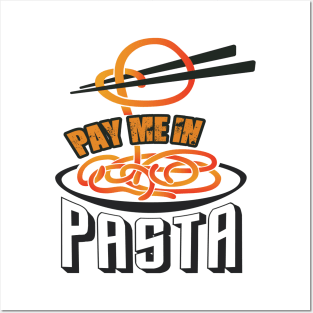 Pay Me in Pasta Posters and Art